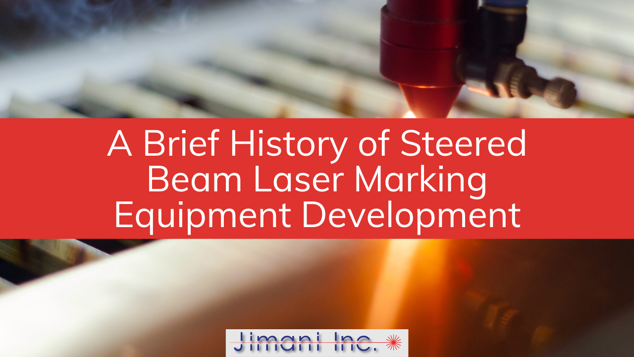 A Brief History of Steered Beam Laser Marking Equipment Development