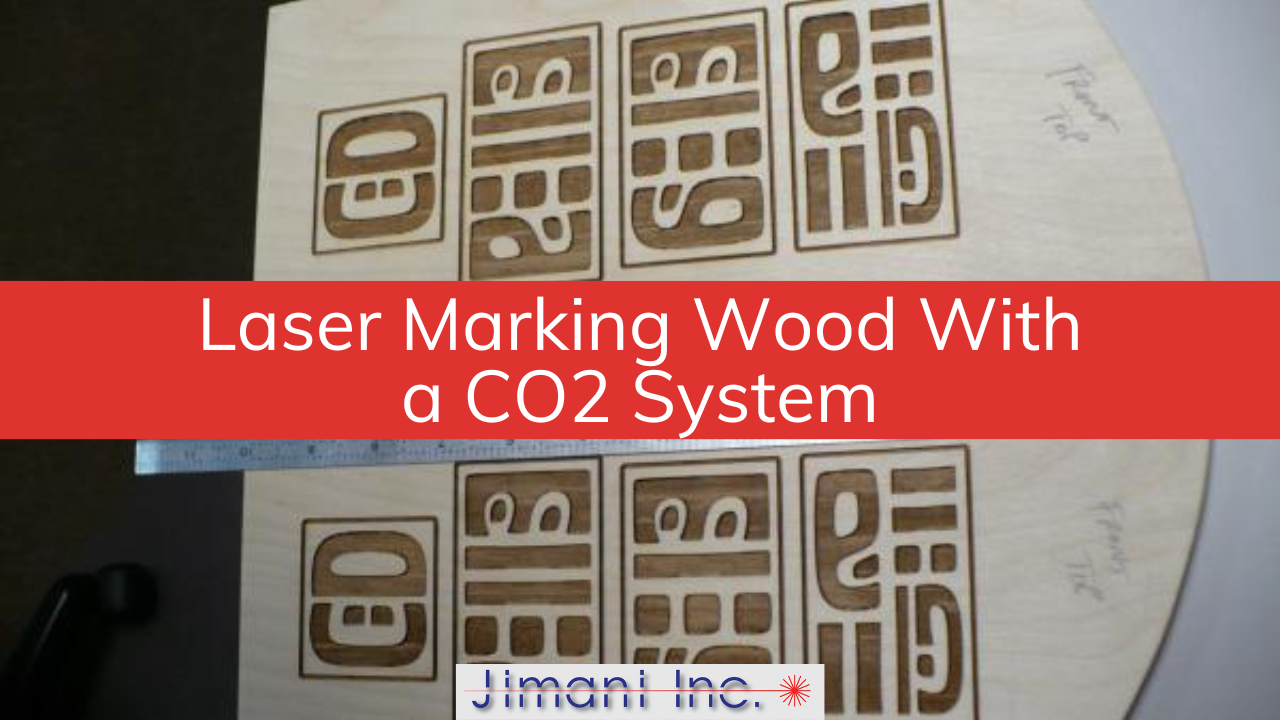 Laser Marking Wood With a CO2 System